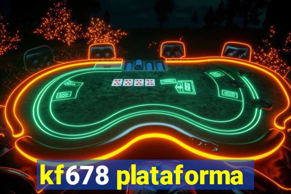 kf678 plataforma